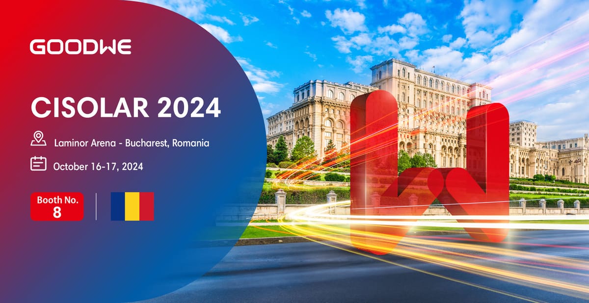 GoodWe prezintă tehnologii inovatoare la CISOLAR 2024 – Soluții complete pentru beneficiarii programului CASA VERDE FOTOVOLTAICE 2024